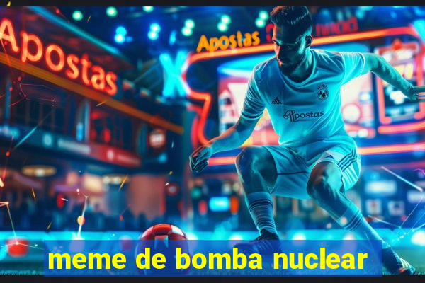 meme de bomba nuclear